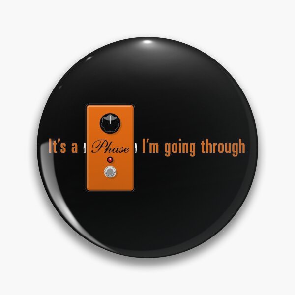 Item preview, It's a phase I'm going through designed and sold by Muso-Art.