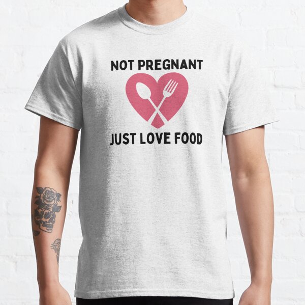 Not Pregnant Just Love Food Funny Design Pink and Black Classic T-Shirt