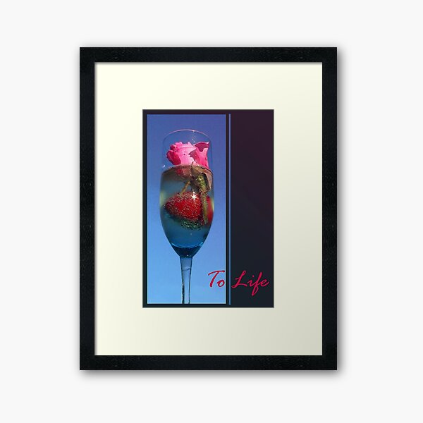L’Chaim-To Life-To Love- To Happy Times Framed Art Print