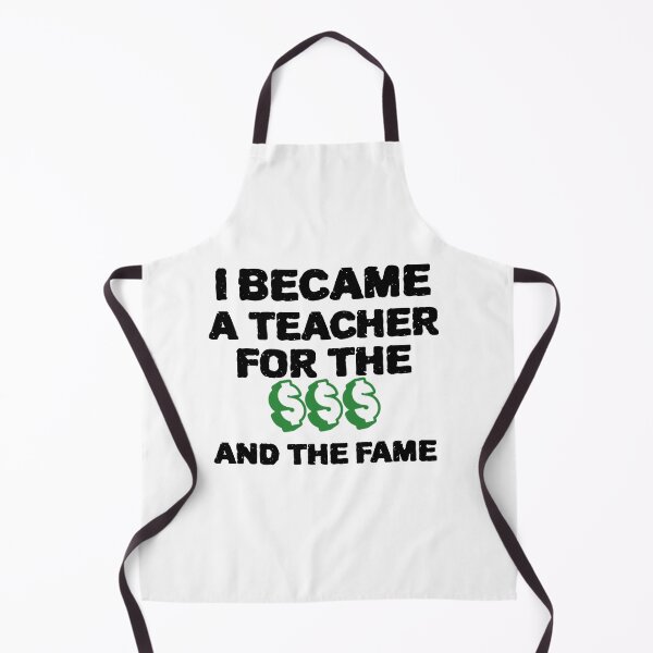 Item preview, I Became A Teacher For The Money And Fame Cute Teacher designed and sold by YourEssentials.