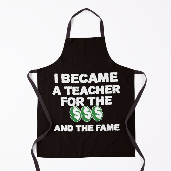 Item preview, COOL I Became A Teacher For The Money And Fame designed and sold by YourEssentials.