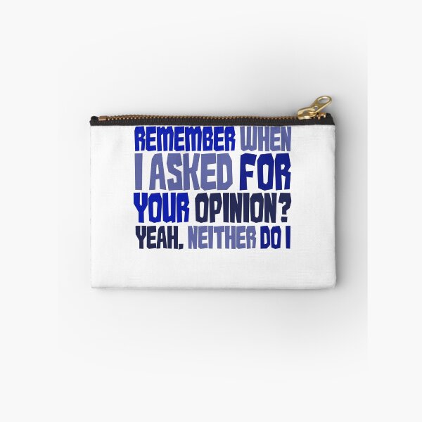 Item preview, Remember when I asked for your opinion?  Yeah, neither do I. designed and sold by digerati.