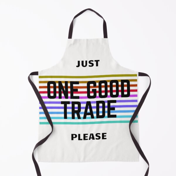 Item preview, Just One Good Trade Please Trading Design designed and sold by miguelaud.