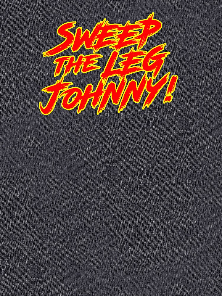 sweep the leg johnny shirt