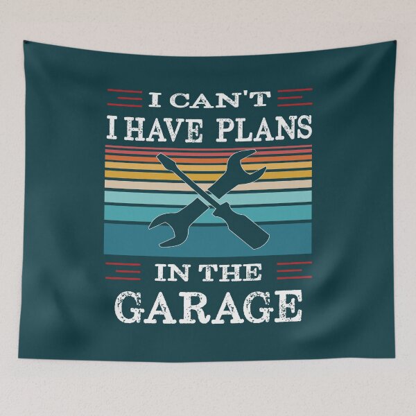 Item preview, I Can't I Have Plans In The Garage designed and sold by Alpha555.
