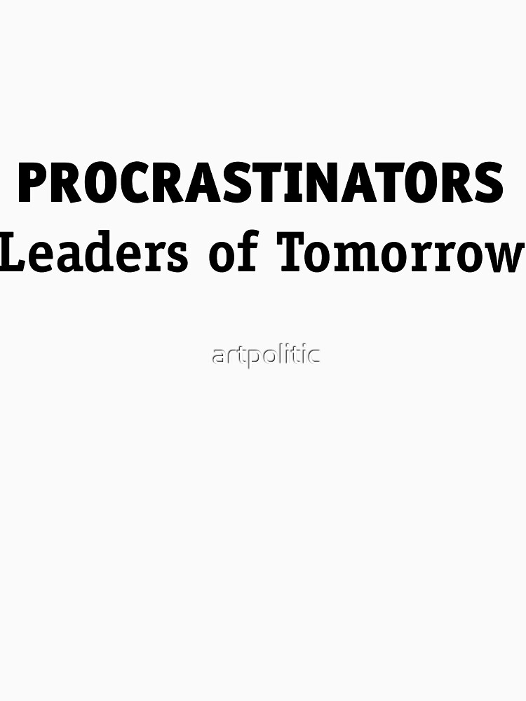 procrastinators leaders of tomorrow