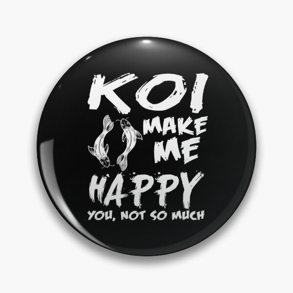 Item preview, Koi make me happy, you not so much designed and sold by NeXore.