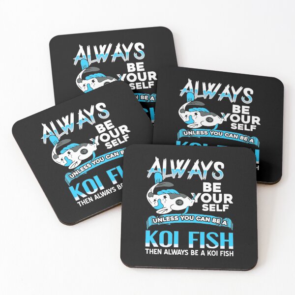 Item preview, Always be yourself unless you can be a Koi Fish designed and sold by NeXore.