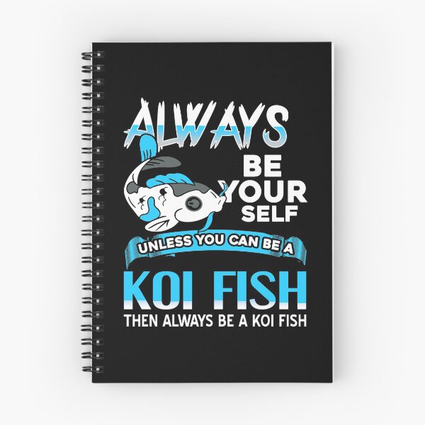 Item preview, Always be yourself unless you can be a Koi Fish designed and sold by NeXore.