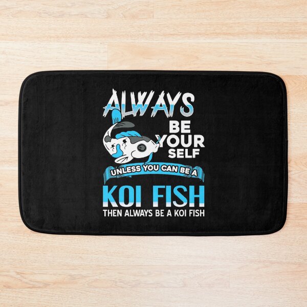 Item preview, Always be yourself unless you can be a Koi Fish designed and sold by NeXore.