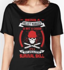 Being A Project Manager Is Not A Career Women's Relaxed Fit T-Shirt