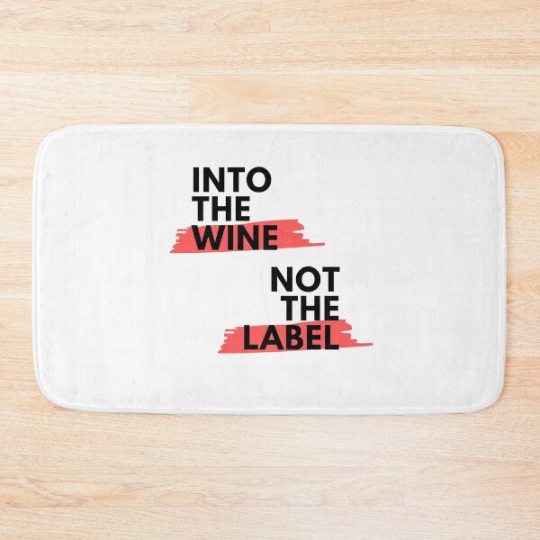 Item preview, Into the wine not the label designed and sold by Ogrelink.