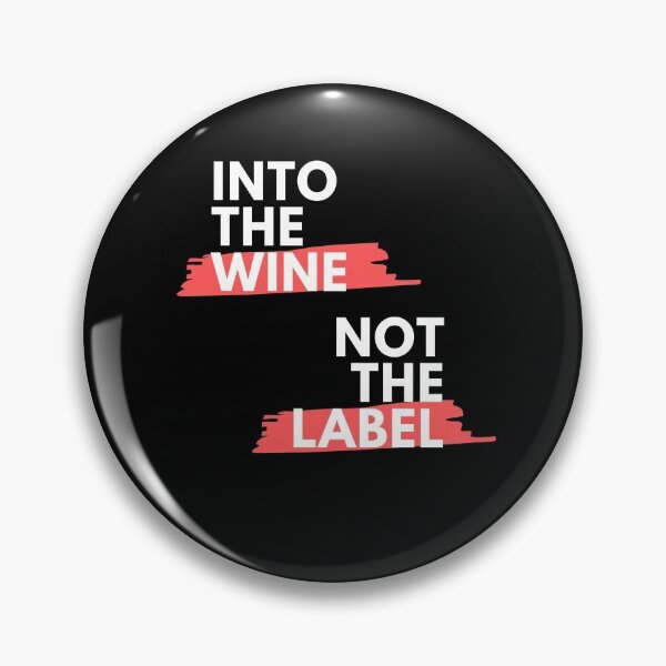 Item preview, Into the wine not the label designed and sold by Ogrelink.