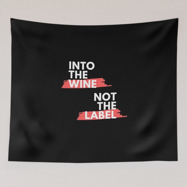 Item preview, Into the wine not the label designed and sold by Ogrelink.