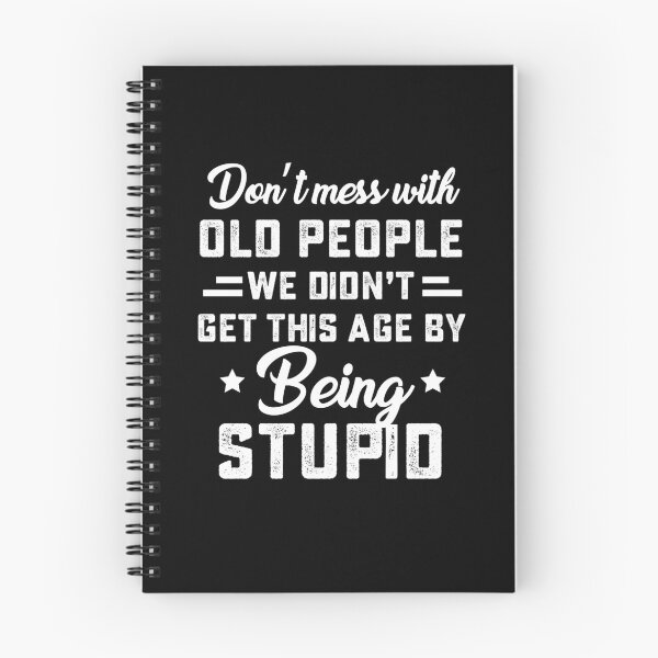 Item preview, Don't mess with old people we didn't get this age by being stupid designed and sold by hasanmasud.