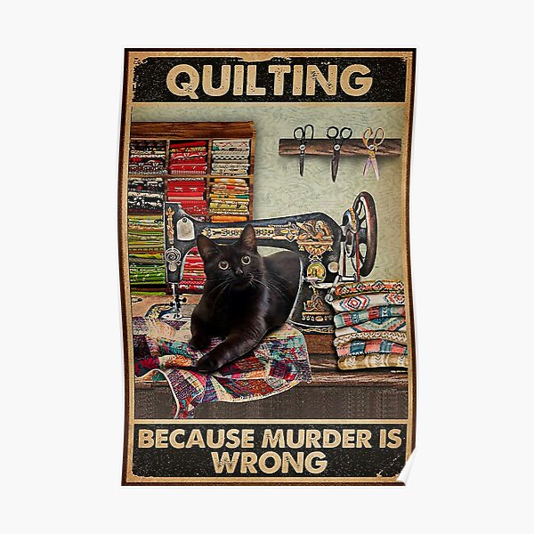 quilting because murder is wrong Poster