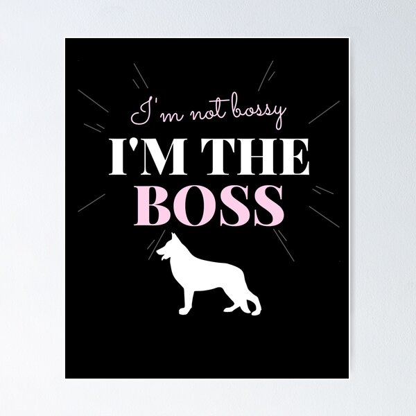 Item preview, German Shepherd, I'm The Boss designed and sold by Mocean-Art.