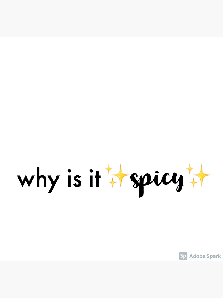 "why is it spicy tiktok sticker " Sticker by haleedecker Redbubble
