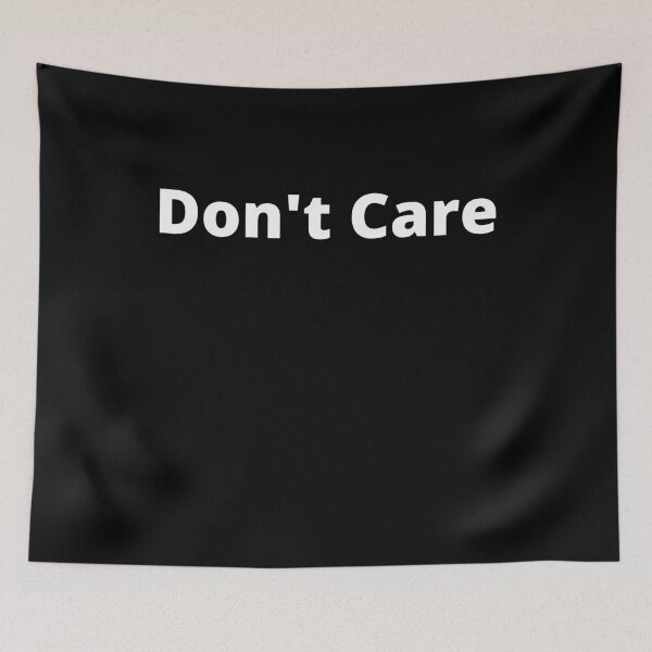 Item preview, Don't Care designed and sold by MeMerchNDice.