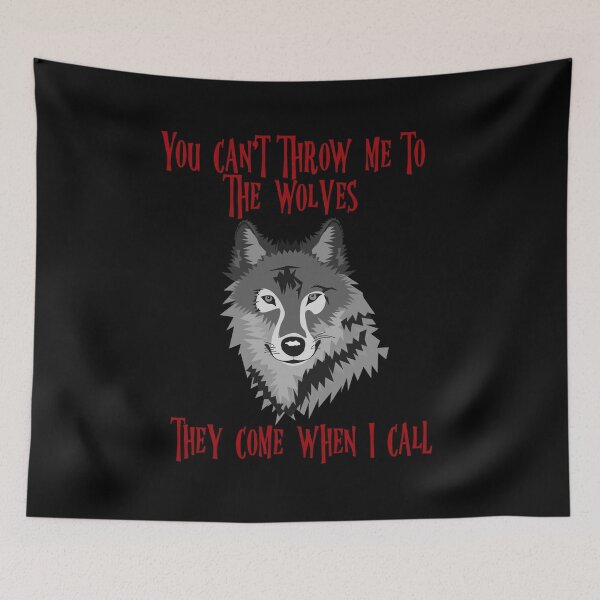 Item preview, You Can't Throw Me To The Wolfs - They Come When I Call designed and sold by ArtisticUploads.