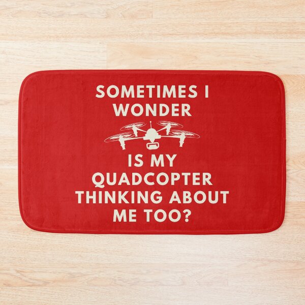 Item preview, Sometimes I wonder, is my quadcopter thinking about me too? designed and sold by stelsanc.