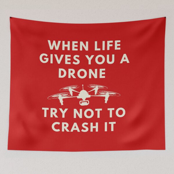 Item preview, When Life Gives You a Drone, Try Not to Crash It designed and sold by stelsanc.