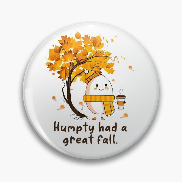 Item preview, Humpty Had A Great Fall designed and sold by Justinnovate.