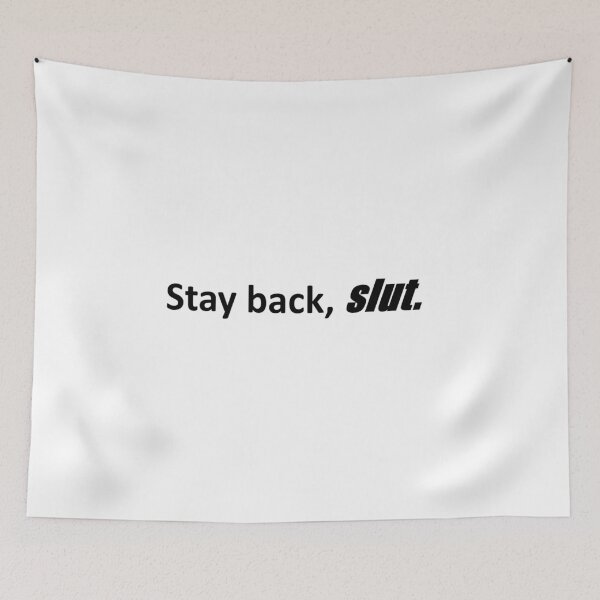 Item preview, Stay back, slut.  designed and sold by UnPEngineer.