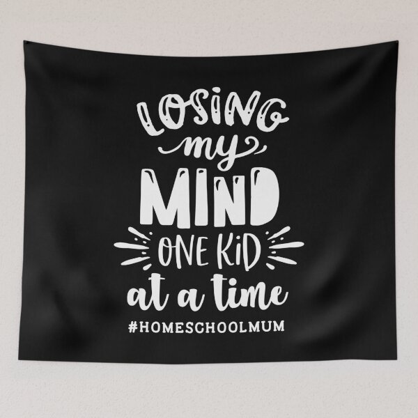 Item preview, Losing My Mind One Kid At A Time Homeschool Mum designed and sold by TopDawgDesigns.
