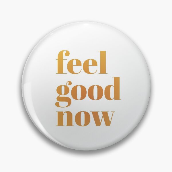 Item preview, Feel good now designed and sold by The Art of the  Pause.
