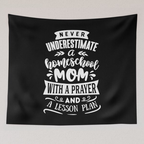 Item preview, Never Underestimate A Homeschool Mom With A Prayer And A Lesson Plan designed and sold by TopDawgDesigns.