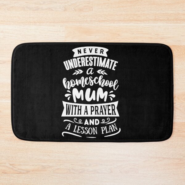 Item preview, Never Underestimate A Homeschool Mum With A Prayer And A Lesson Plan designed and sold by TopDawgDesigns.