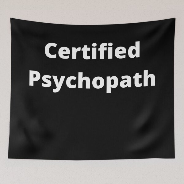 Item preview, Certified Psychopath designed and sold by MeMerchNDice.