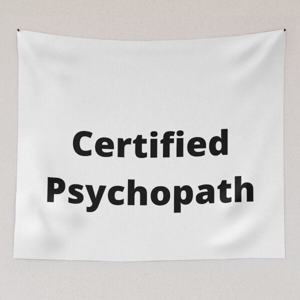 Item preview, Certified Psychopath designed and sold by MeMerchNDice.