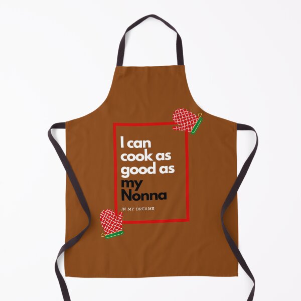 Item preview, Cook as Good as Nonna - Brown designed and sold by Dreaming-Cocoon.