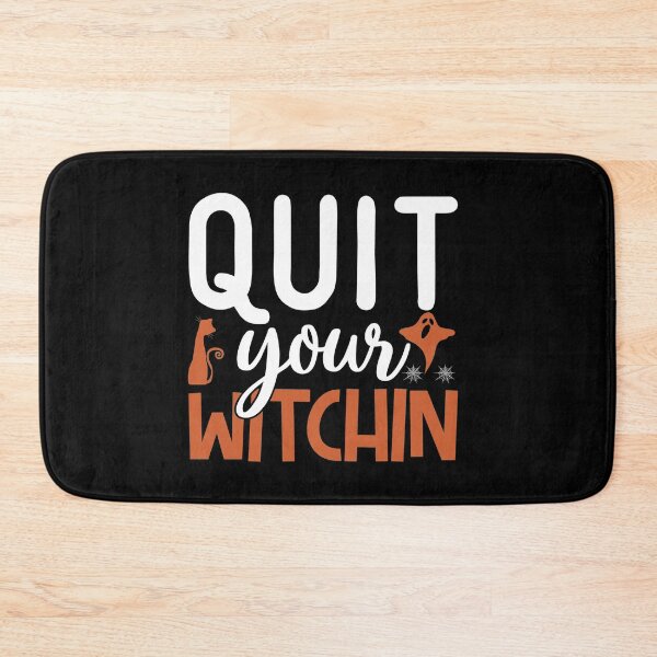 Item preview, Quit Your Witchin Halloween designed and sold by TopDawgDesigns.