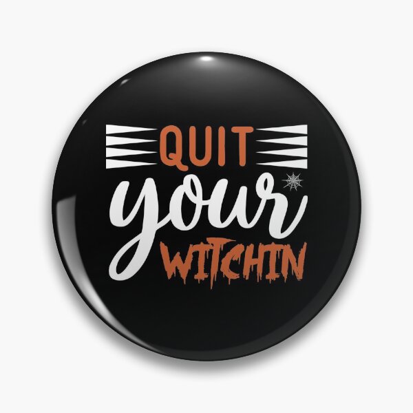 Item preview, Quit Your Witchin designed and sold by TopDawgDesigns.