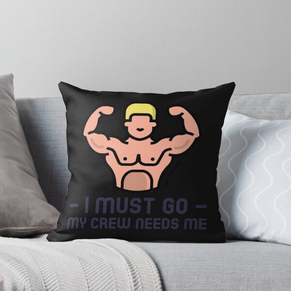 Item preview, Funny I Must Go My Crew Needs Me designed and sold by RachelWills.