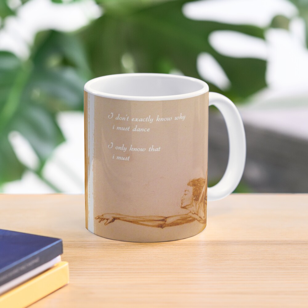 I Dance Because I Must Mug