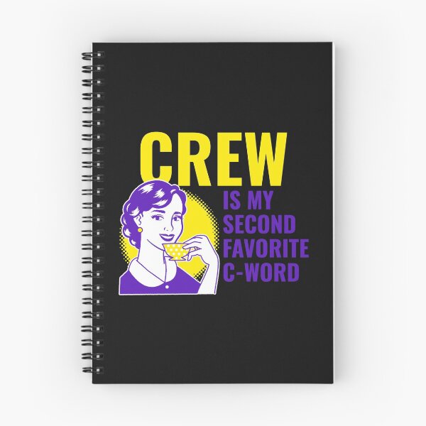 Item preview, Crew Is My Second Favourite C Word designed and sold by RachelWills.
