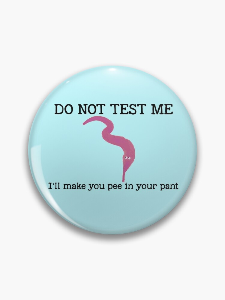 Do Not Test Me I'll Make You Pee In Your Pant Sticker for Sale by  DreamSkytees