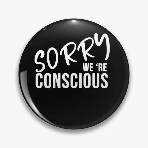 Item preview, Sorry We're Conscious designed and sold by GAJENDRAN R.