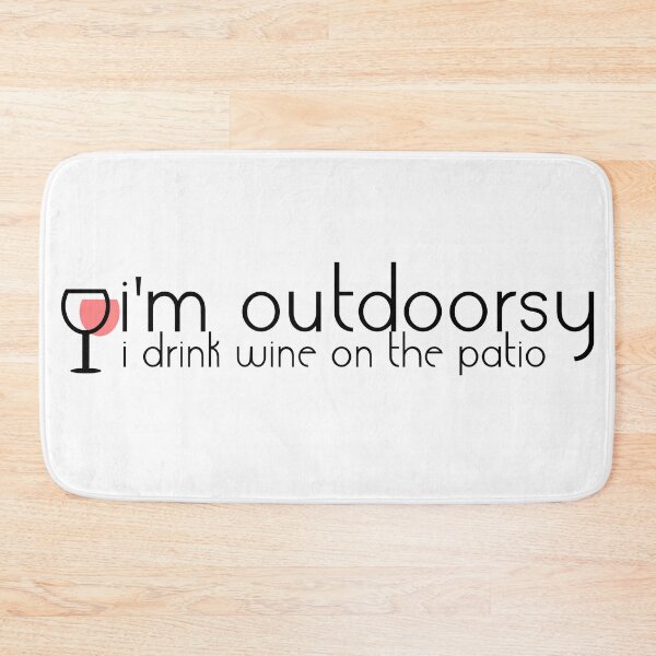 Item preview, I'm Outdoorsy, I drink wine on the Patio  designed and sold by Nxt-Lvl-Awesome.