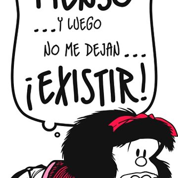 Taza Mafalda - Pienso y Luego No Me Dejan Existir