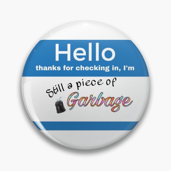 Item preview, Hey thanks for checking in I’m still a piece of garbage designed and sold by Alicia Hancock.