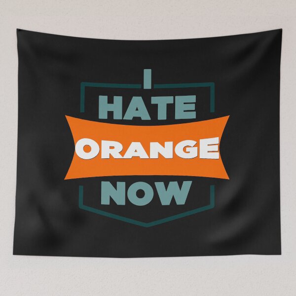 Item preview, I Hate Orange Now - Cool Plain Text Effects Anti-Trump designed and sold by leo121687.
