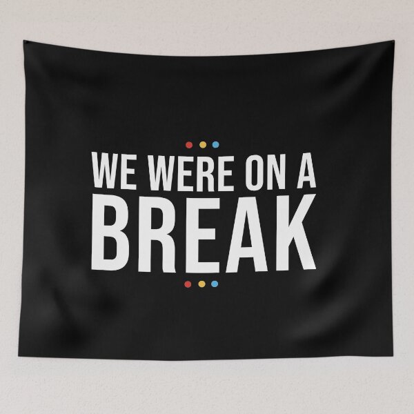 Item preview, We were on a break designed and sold by 1ive.