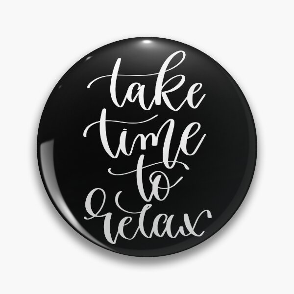 Item preview, Take Time To Relax designed and sold by GoodVibesWX9.