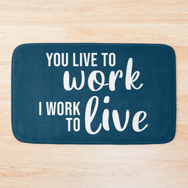 Item preview, You Live To Work I Work To Live (White) designed and sold by quoteedesigns.