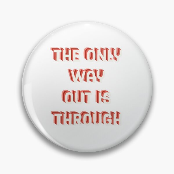 Item preview, The Only Way Out Is Through  designed and sold by Puffoo.